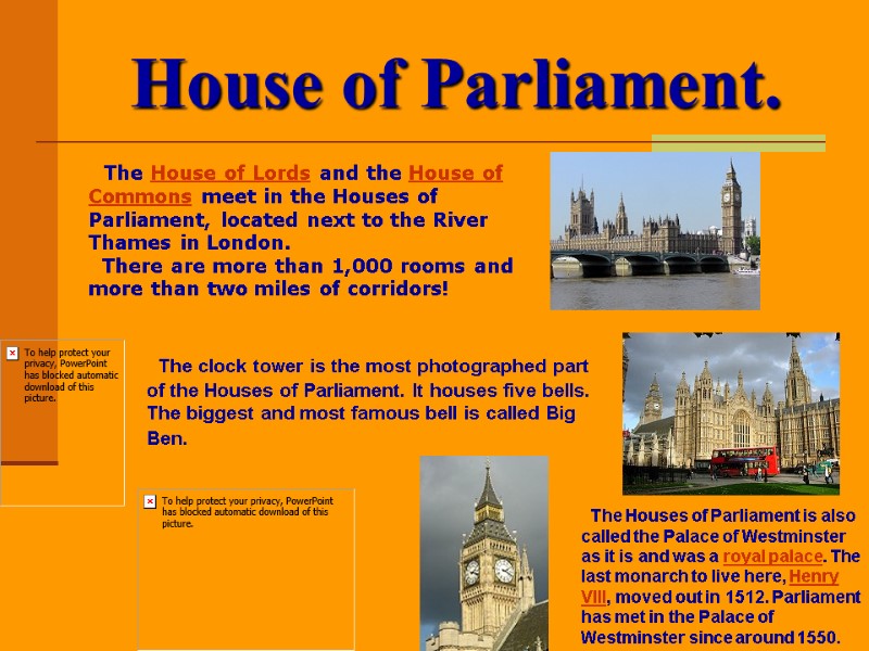 House of Parliament.   The House of Lords and the House of Commons